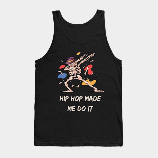 Hip Hop Made Me Do It T-shirt Mug Coffee Mug Apparel Hoodie Sticker Gift Tank Top by MushMagicWear